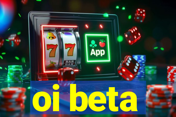 oi beta